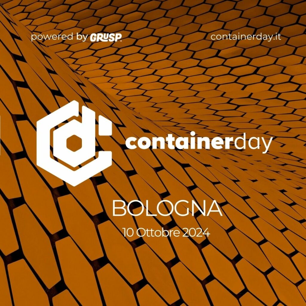 containerday 2024 - Nona edizione
Bologna | 10 Ottobre 2024